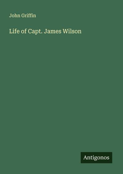 Life of Capt. James Wilson