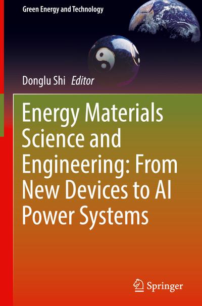 Energy Materials Science and Engineering: From New Devices to AI Power Systems