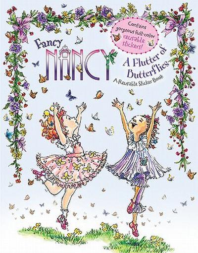 Fancy Nancy: A Flutter of Butterflies Reusable Sticker Book