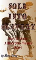Sold into Slavery: The Story of Adaku, A Black Slave Woman Part I