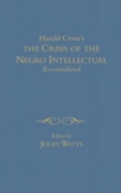 Harold Cruse’s The Crisis of the Negro Intellectual Reconsidered