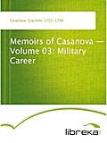 Memoirs of Casanova - Volume 03: Military Career - Giacomo Casanova