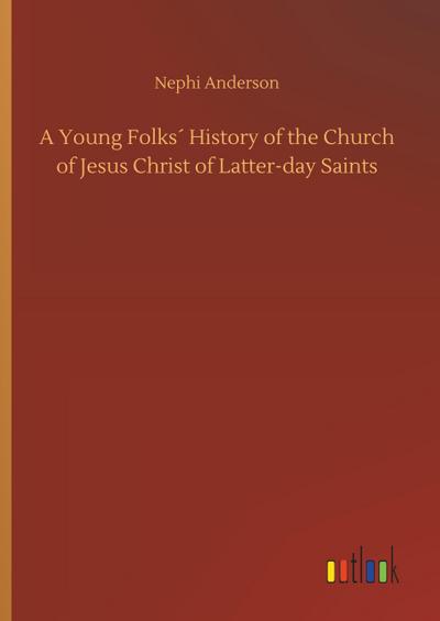 A Young Folks´ History of the Church of Jesus Christ of Latter-day Saints