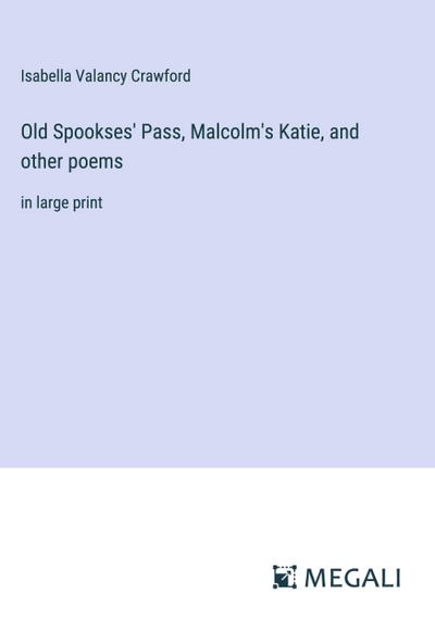 Old Spookses’ Pass, Malcolm’s Katie, and other poems