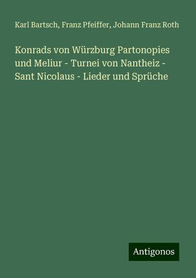 Bartsch, K: Konrads von Würzburg Partonopies und Meliur - Tu