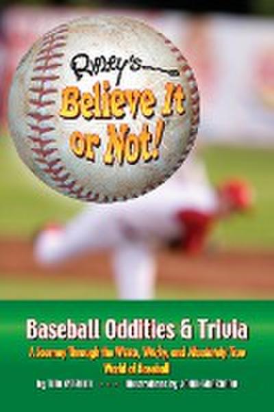 Ripley’s Believe It or Not! Baseball Oddities & Trivia