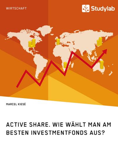 Active Share. Wie wählt man am besten Investmentfonds aus?