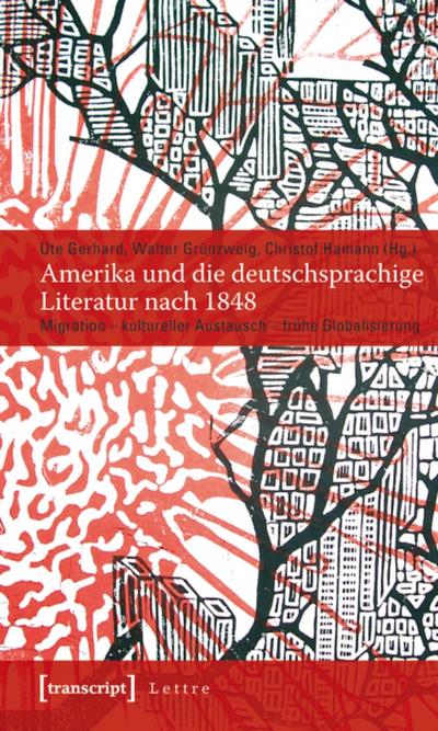 Amerika und die deutschsprachige Literatur nach 1848