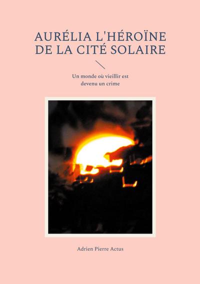 Aurélia l’héroïne de la cité solaire