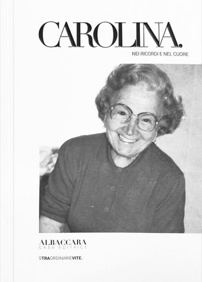 Carolina. Nei ricordi e nel cuore