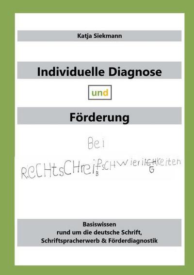 Individuelle Diagnose und Förderung bei Rechtschreibschwierigkeiten