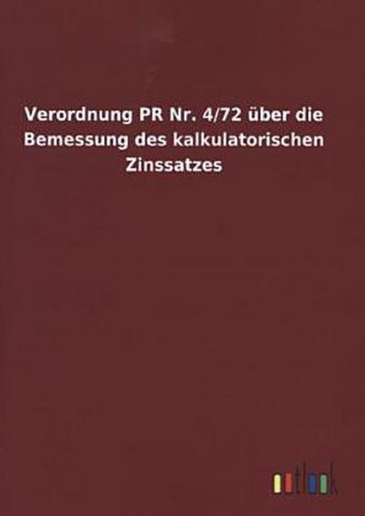 Verordnung PR Nr. 4/72 über die Bemessung des kalkulatorischen Zinssatzes
