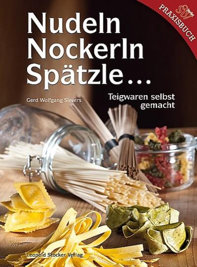 Nudeln, Nockerln, Spätzle...