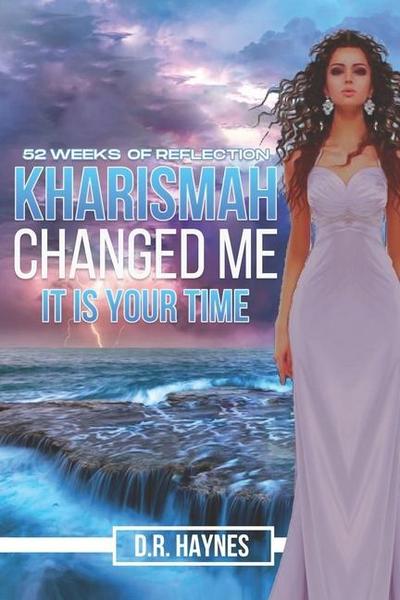 Kharismah Changed Me It’s Your Time: 52 Weeks of Reflection