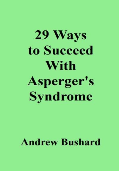 29 Ways to Succeed With Asperger’s Syndrome