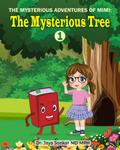 The Mysterious adventures of Mimi The Mysterious Tree: The Mysterious Tree: The Mysterious Tree: The Mysterious Tree