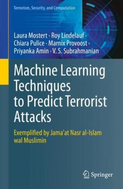Machine Learning Techniques to Predict Terrorist Attacks