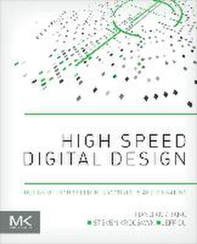 High Speed Digital Design: Design of High Speed Interconnects and Signaling