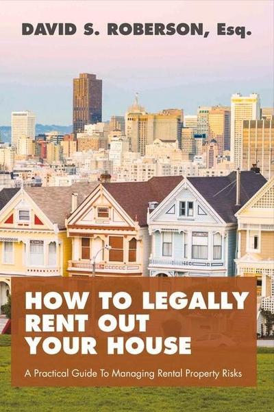 How to Legally Rent Out Your House