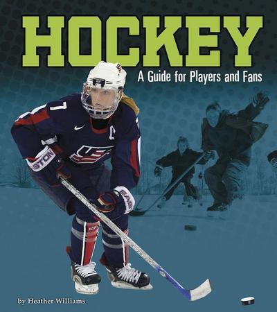 Hockey: A Guide for Players and Fans