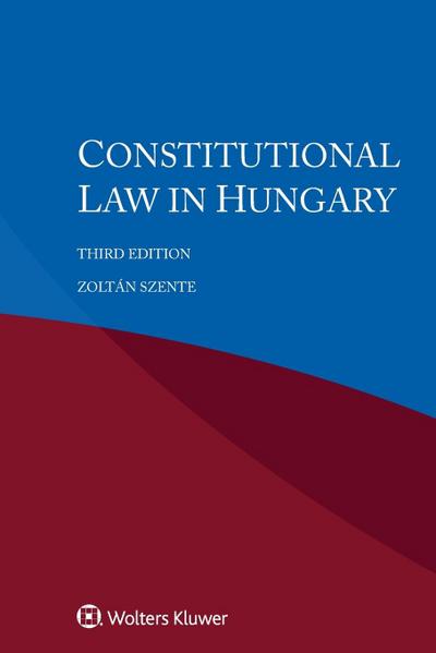 Szente, Z: Constitutional Law in Hungary