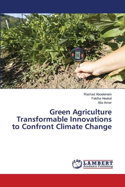 Green Agriculture Transformable Innovations to Confront Climate Change