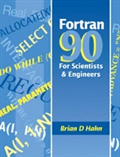 FORTRAN 90 for Scientists and Engineers