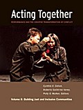 Acting Together II: Performance and the Creative Transformation of Conflict