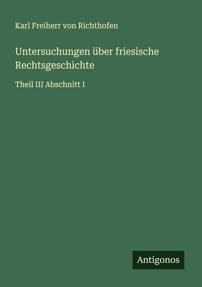 Untersuchungen über friesische Rechtsgeschichte