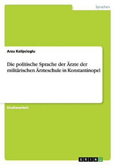 Die politische Sprache der Ärzte der militärischen Ärzteschule in Konstantinopel