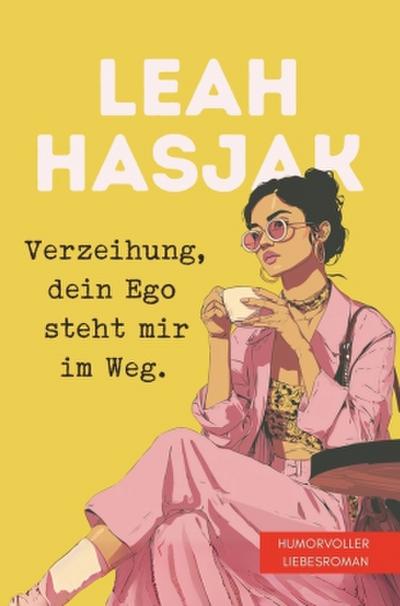 Verzeihung, dein Ego steht mir im Weg.