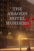 The Aragon Hotel Murders