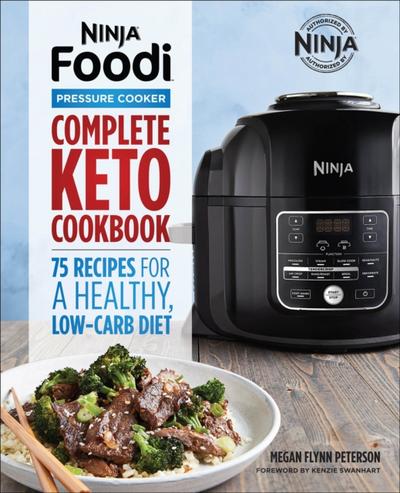 Ninja(R) Foodi(TM) Pressure Cooker Complete Keto Cookbook