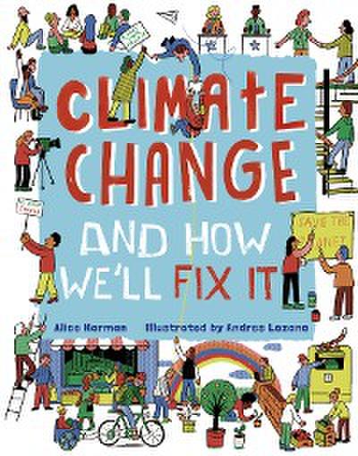 Climate Change (And How We’ll Fix It)