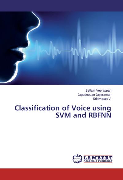 Classification of Voice using SVM and RBFNN
