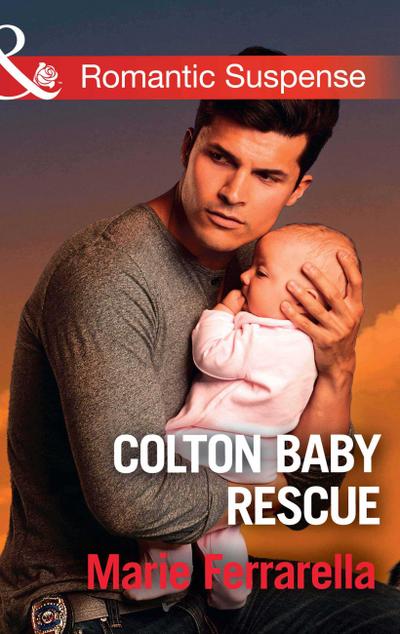 Colton Baby Rescue (The Coltons of Red Ridge, Book 1) (Mills & Boon Romantic Suspense)