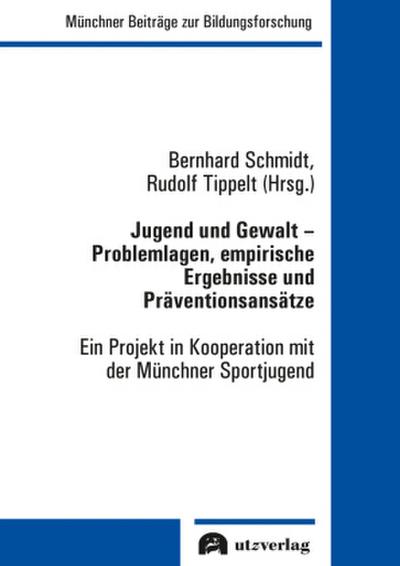 Jugend und Gewalt - Problemlagen, empirische Ergebnisse und Präventionsansätze