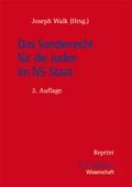 Das Sonderrecht für die Juden im NS-Staat: Eine Sammlung der gesetzlichen Maßnahmen und Richtlinien - Inhalt und Bedeutung (C. F. Müller Wissenschaft)