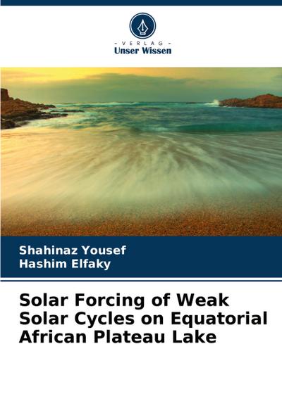 Solar Forcing of Weak Solar Cycles on Equatorial African Plateau Lake