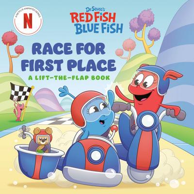 Race for First Place: A Lift-the-Flap Book (Dr. Seuss’s Red Fish, Blue Fish)