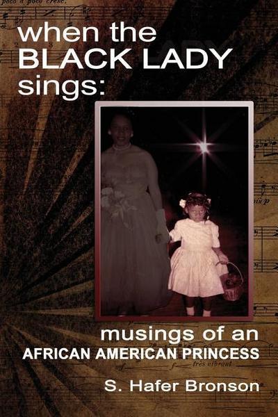 When The Black Lady Sings: Musings of an African American Princess