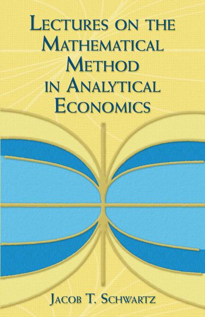 Lectures on the Mathematical Method in Analytical Economics