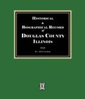 Historical and Biographical Record of DOUGLAS County, Illinois