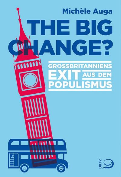 The Big Change?: Großbritanniens Exit aus dem Populismus