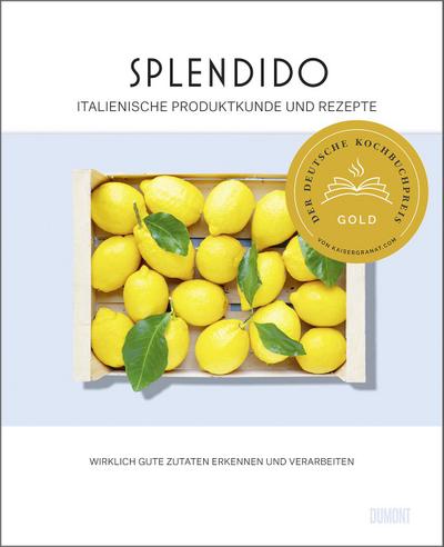 Splendido. Italienische Produktkunde und Rezepte