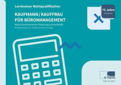 Kaufmann/Kauffrau für Büromanagement - Lerntrainer Wahlqualifikation - Modul Kaufmännische Steuerung und Kontrolle