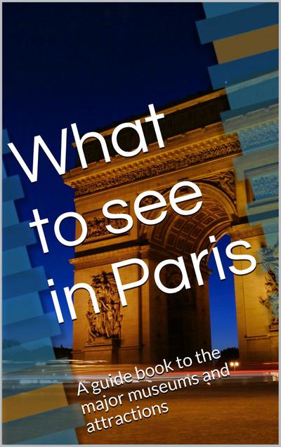 What to see in Paris