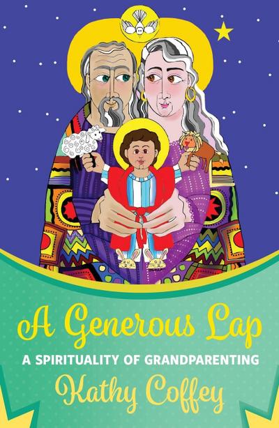 A Generous Lap: A Spirituality of Grandparenting