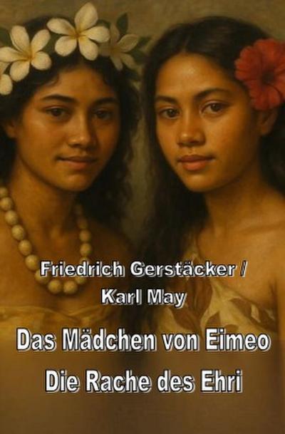 Das Mädchen von Eimeo / Die Rache des Ehri