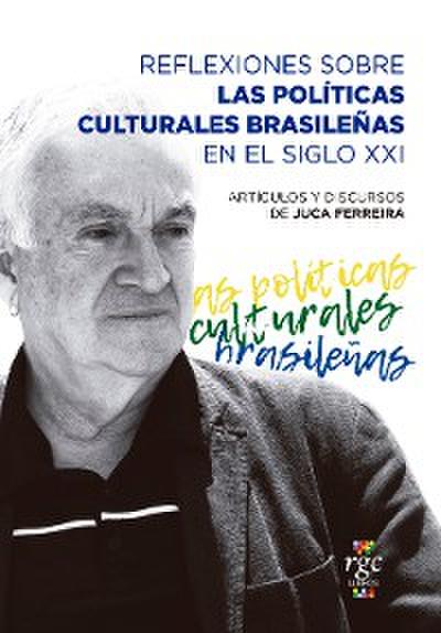 Reflexiones sobre las políticas culturales brasileñas en el siglo XXI